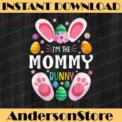 i'm the mommy bunny matching family easter party easter day png, happy easter day sublimation design
