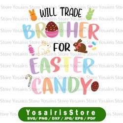 kids will trade brother for easter candy svg, bunny chocolate svg, brother easter shirt svg files for cricut