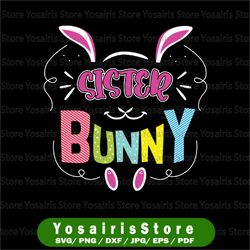 sister bunny svg, easter svg, easter svg kids, easter svg files for cricut, easter sublimation png, dxf, bunny ears svg,