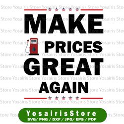 make prices great again svg, make gas prices great again svg, funny gas prices, republican svg, make gas cheap svg png,