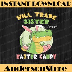will trade sister for easter candy dinosaur t rex bunny easter day png, happy easter day sublimation design