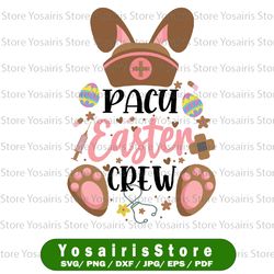 pacu easter day nurse crew svg, bunny ears happy easter svg, funny easter nurse shirt svg, nurse happy easter svg files