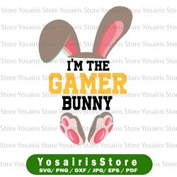 i'm the gamer bunny svg png, funny easter bunny gamer png, happy easter kids svg , cute boys girls kids gamer svg