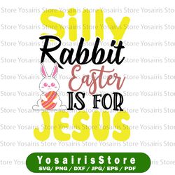 silly rabbit easter is for jesus svg, christian svg, happy easter svg, spring svg