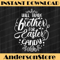 will trade brother for easter candy easter egg hunt lover easter day png, happy easter day sublimation design