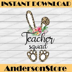 Leopard Print Bunny Teacher Squad Easter Day 2022 Easter Day Png, Happy Easter Day Sublimation Design
