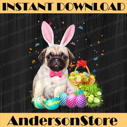 happy easter cute bunny dog pug eggs basket funny easter day png, happy easter day sublimation design