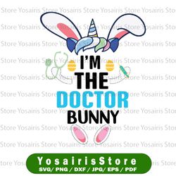 I'm The Doctor Bunny Svg, Stethoscope svg, Doctor svg, Svg Dxf Eps Png Files for Cutting Machines Cameo Cricut