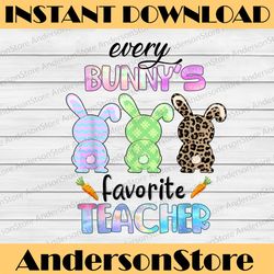 happy easter every bunny is favorite teacher rabbits funny easter day png, happy easter day sublimation design
