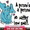 DR1301219-A preson's a person, no matter how small Svg Dxf Eps Png file.jpg