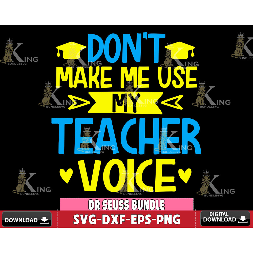 DR1612265-Don't make me use my teacher voice Svg Dxf Eps Png file.jpg