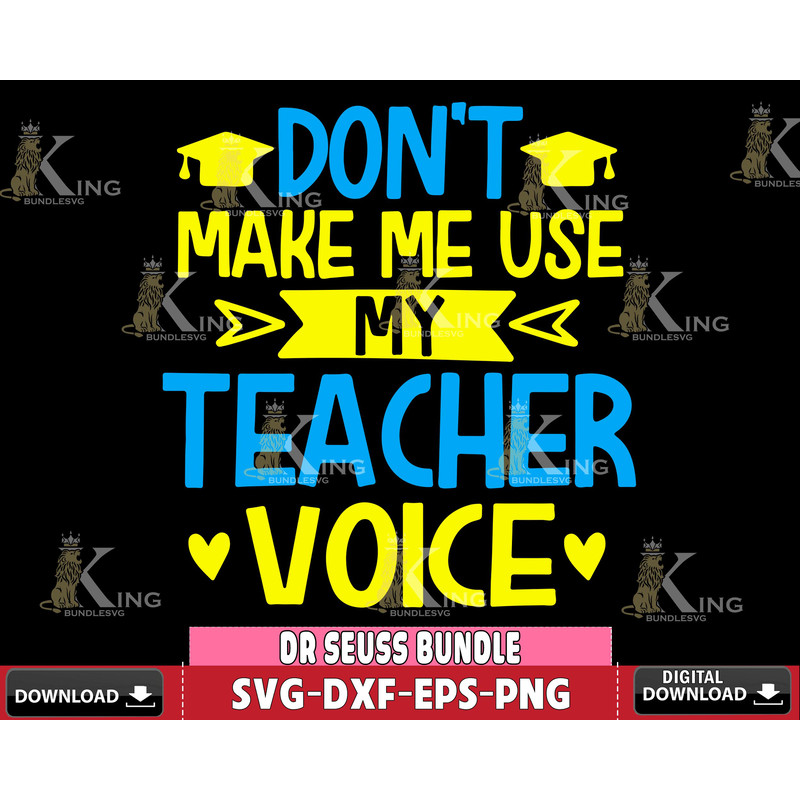 DR1612265-Don't make me use my teacher voice Svg Dxf Eps Png file.jpg