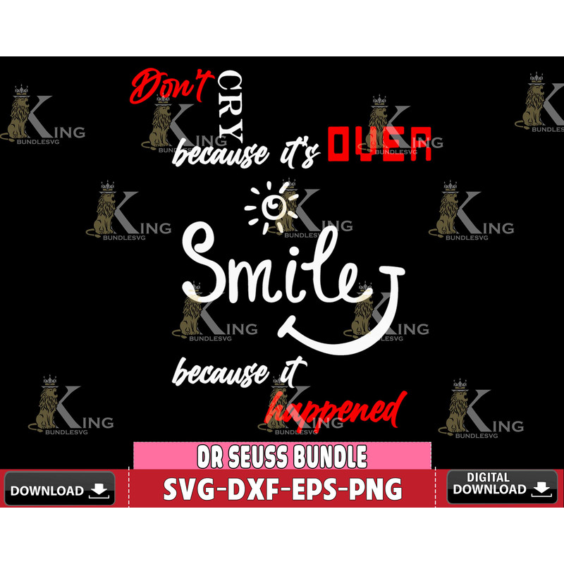 DR1612281-Don't Cry because it's over, Smile bacause it happend dr Seuss Svg Dxf Eps Png file.jpg