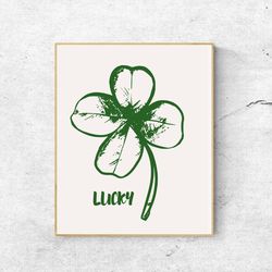 St Paddys Day Printable, Four Leaf Clover Luck Print, Shamrock Decor, St Paddy Decor, Lucky Charm Art, Irish Clover