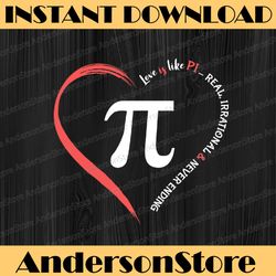 pi day love is like pi valentines math teacher pi day, funny pi day, math 14th png sublimation