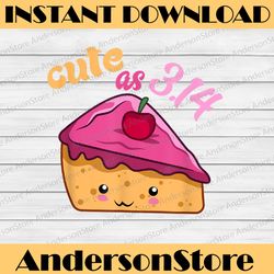 cute as pi math science teacher 3.14 funny pi day kids pi day, funny pi day, math 14th png sublimation
