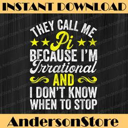 irrational pi, math geek, pi day nerd pi day, funny pi day, math 14th png sublimation