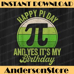 happy pi day yes, it's my birthdy, pi day, funny pi day, math 14th png sublimation