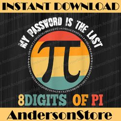 my password is the last 8 digits of pi math pi day pi day, funny pi day, math 14th png sublimation