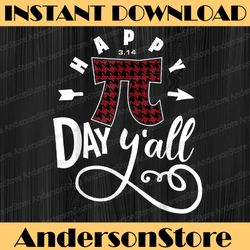 funny pi day happy pi day yall buffalo red plaid funny pi day, math 14th png sublimation