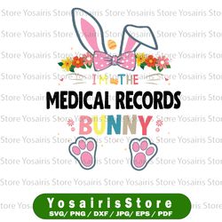 i'm the medical records svg, bunny easter day svg, easter day rabbit svg, easter design, svg, png, cut file