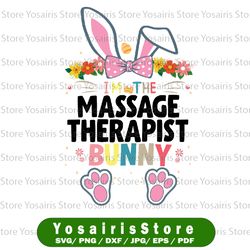 i'm the massage therapist svg, bunny easter day svg, massage therapist svg, massage therapy svg, massage svg