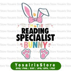 i'm the reading specialist svg, bunny easter day svg, reading specialist teacher svg, instant download, reading