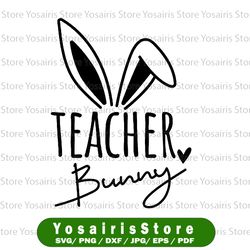 teacher bunny svg, png, jpg, dxf, easter svg, easter bunny cut file, rabbit svg, teacher saying, teacher easter svg