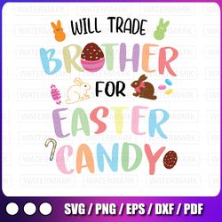 kids will trade brother for easter candy svg, bunny chocolate svg, brother easter shirt svg files for cricut, kids easte