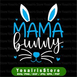 mama bunny svg, easter svg, easter svg files, easter svg kids, easter svg files for cricut, easter svg for women