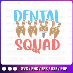 dental squad svg, easter teeth bunny svg, dentist assistant hygienist svg, easter dental svg, dentist svg