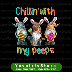 chillin with my peeps gnomes easter, happy easter day, easter bunny gnome, gnome lover, easter gift digital png file