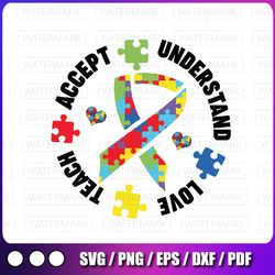 autism awareness teacher svg png, teach accept understand love svg, accept love understand autism awareness digital