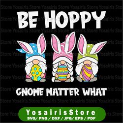 be hoppy gnome matter what png, easter eggs png, cute bunny png, funny rabbit png, easter's day, gnomes easter, easter
