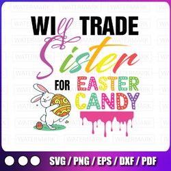 funny will trade sister for easter candy, cute bunny svg, easter svg, easter eggs, funny easter svg, kids easter svg