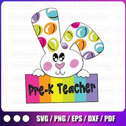 pre-k teacher svg, happy easter day svg, bunny pre-k teacher svg, easter svg, happy easter svg, teacher svg