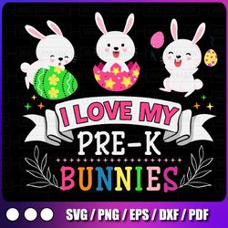 i love my pre-k bunnies png, teacher easter png, teacher png, easter bunny egg png