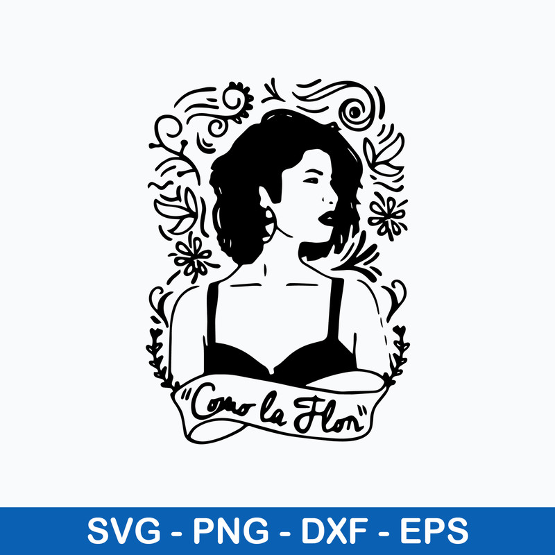 Como La Flor Selena Quintanilla Svg, Selena Svg, Png Dxf Eps Digital File.jpeg