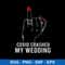Covid Crashed My Wedding, Covid Crashed Svg, Png Dxf Eps File.jpeg