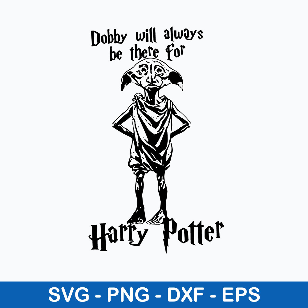 Dobby Will Always Be There For Harry Potter Svg, Dobby Svg, Png Dxf Eps File.jpeg