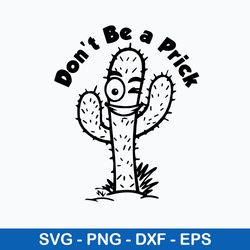 don_t be a prick cactus svg, funny cactus svg, png dxf eps file