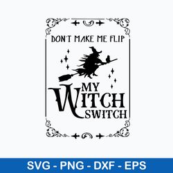 don_t make me flip my witch switch svg, halloween svg, png dxf eps file