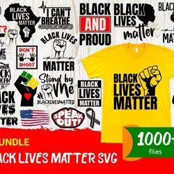 1000 BLACK LIVES MATTER SVG BUNDLE - SVG, PNG, DXF, EPS, PDF Files For Print And Cricut