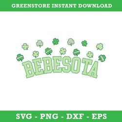 bebesota svg, st. patrick's day svg, lucky svg, dia de san patricio svg, png dxf eps, instant download