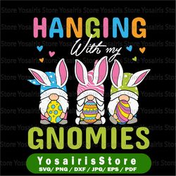 hanging with my gnomies svg, easter gnomes svg, kids easter, cute bunny svg, kids easter shirt, funny png file