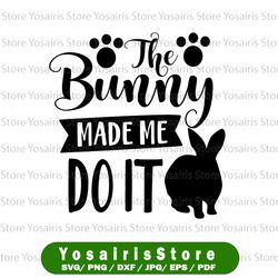 the bunny made me do it svg - cute funny kids easter bunny clipart design svg hand lettered svg blot and ink digital