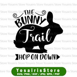 the bunny trail hop on down happy easter svg spring svg easter bunny svg bunny head svg bunny ears svg easter sign svg