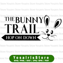 the bunny trail hop on down happy easter svg spring svg easter bunny svg bunny head svg bunny ears svg easter sign svg