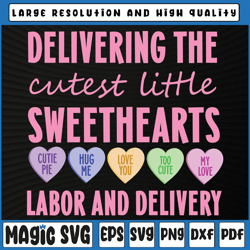 labor and delivery nurse valentine's day, l&d nurse svg, delivering the cutest, valentine day, digital download