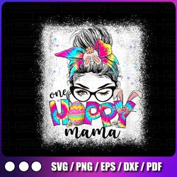 one hoppy mama png, bunny easter egg tie dye png, messy bun png, easter png, happy easter, funny easter, mom life